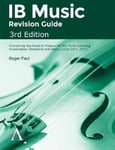 Anthem Press Paul, Roger Ib Music Revision Guide, 3rd Edition: Everything You Need to Prepare for the Listening Examination (Standard and Higher Level 2019-2021)