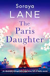 The Paris Daughter: An absolutely unforgettable page-turner full of family secrets (The Lost Daughters Book 5)