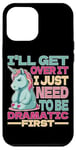 Coque pour iPhone 12 Pro Max I'll Get Over It I Just Need To Be Dramatic First