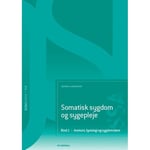 Somatisk Sygdom Og Sygepleje (Ssa). Bind 1. Anatomi, Fysiologi Og Sygdomslære | Henrik Andersen | Språk: Dansk