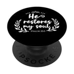 He He Restores My Soul Citation de la Bible chrétienne Foi PopSockets PopGrip Interchangeable