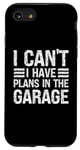 Coque pour iPhone SE (2020) / 7 / 8 I Can't I Have Plans In The Garage Mechanic Car Amateur