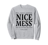 Laurel & Hardy Here's Another Nice Mess Ollie Quote Sweatshirt