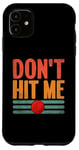 Coque pour iPhone 11 Don't Hit Me Dodgeball Jeu de handball