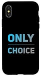 Coque pour iPhone X/XS People Funny Word Citations Two Words Of The Only Choice