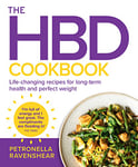 The HBD Cookbook: Life-changing recipes for long-term health and perfect weight