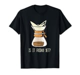 Funny Coffee Espresso Barista Coffee Brewer Is It Friday Yet T-Shirt