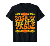 Boss of the Kids Table Funny Dad Thanksgiving Family Apparel T-Shirt