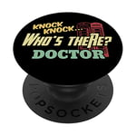 PopSockets Knock Knock Who's There Doctor - Funny Doctors Joke Day Gift PopSockets PopGrip: Swappable Grip for Phones & Tablets