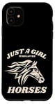 iPhone 11 Just a Girl who Loves Horses for Horse Loving women girls Case