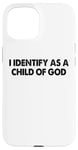 Coque pour iPhone 15 Identifiez-vous comme un enfant de Dieu