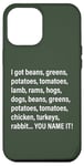 Coque pour iPhone 12 Pro Max I Got Haricots, Verts, Pommes de terre, Tomates, Agneau, Béliers, Porcins...