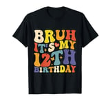 Groovy Bruh It's My 12th Birthday 12 Year Old Birthday Boys T-Shirt