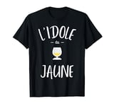 Cadeau Noel Humour Apéro Pastis Marseille L'idole Du Jaune T-Shirt