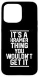 Coque pour iPhone 15 Pro Max It's a Kramer Thing You Wouldn't Get It - Nom de famille