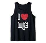 I love Me Love Myself Tank Top