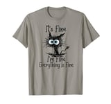 It's Fine I'm Fine Everything Is Fine Funny Black Cat Lovers T-Shirt