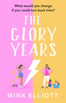 The Glory Years  An uplifting, hilarious page turner that will make you laugh out loud!