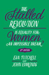 The Stalled Revolution  Is Equality for Women an Impossible Dream?