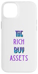 Coque pour iPhone 14 Plus The Rich Buy Assets Nice Money Citation sur les flux de trésorerie