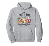 This is my Christmas movie watching shirt ugly sweater fun Pullover Hoodie