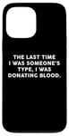 Coque pour iPhone 13 Pro Max Someone's Type Donating Blood – Valentine’s Day Single Humor