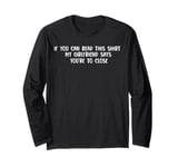 If You Can Read This My Girlfriend Says you're To Close Long Sleeve T-Shirt