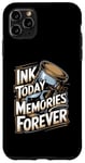 iPhone 11 Pro Max Ink Today Memories Forever Tattoo Artist Case