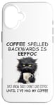 iPhone 16 Plus Coffee Spelled Backwards is Eeffoc Sign,Funny Cat Coffee Mug Case