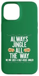 Coque pour iPhone 15 JINGLE ALL THE WAY DON'T A HALF ASED JINGLER Xmas Meme