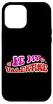 iPhone 12 Pro Max Be My Valentine Love Message Case