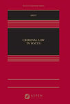 Criminal Law in Focus: [Connected eBook with Study Center] (Focus Casebook)