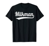 Milkman T-Shirt