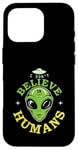 Coque pour iPhone 16 Pro Extraterrestre drôle alien citation