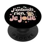 J'Entends Rien Je Joue Humour Gamer Jeux Vidéo Console Chat PopSockets PopGrip Adhésif