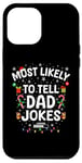 iPhone 12 Pro Max Funny Dad Christmas Xmas Tee Most Likely To Tell Dad Jokes Case