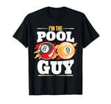 I'm the pool guy | Funny Snooker Billiard Pool Player T-Shirt