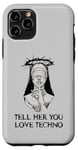 Coque pour iPhone 11 Pro Techno Nun, dis-lui que tu aimes la techno Electro House Party EDM