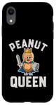 iPhone XR PEANUT QUEEN FUNNY WARRIOR FOR PEANUT LOVERS Case