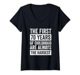 Womens The First 70 Years Of Childhood 70th Birthday V-Neck T-Shirt