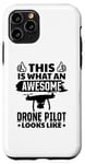 iPhone 11 Pro Drone Pilot - This Is What An Awesome Drone Pilot Looks Like Case