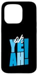 Coque pour iPhone 15 Pro Bleu Oh Yeah! Graphique bleu