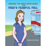 Angelina the Great Super Nurse and Fred's Fearful Fall (häftad, eng)