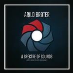 Arild Brøter  A Spectre of Sounds  James Bond Music Reimagined  CD