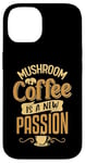 iPhone 14 Mushroom coffee is a new passion Case