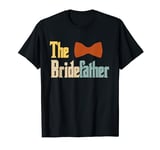 The Bridefather Father of the Bride Wedding Family T-Shirt