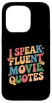 Coque pour iPhone 15 Pro Citations drôles pour cinéphiles de I Speak Fluent Movie Citations