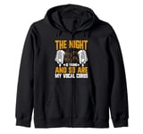 The Night is Young and So Are My Vocal Cords Karaoke Zip Hoodie