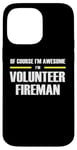 iPhone 14 Pro Max "The Original Awesome" Volunteer Fireman Case