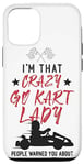 iPhone 12/12 Pro Go Kart Racing Vintage I'm That Crazy Go Kart Lady People Case